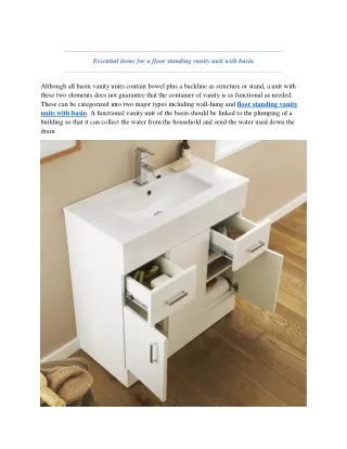 Essential items for a floor standing vanity unit with basin