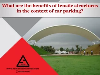 What are the benefits of tensile structures in the context of car parking?