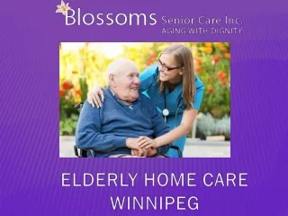Elderly Home Care Winnipeg - Best Care Givers in Winnipeg