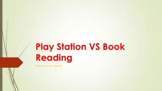 Play Station VS Book Reading