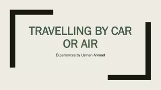 Travelling by car or Air