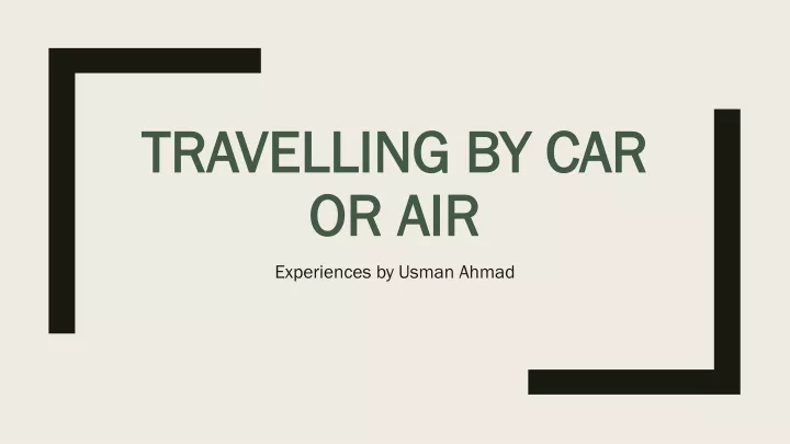 travelling by car or air