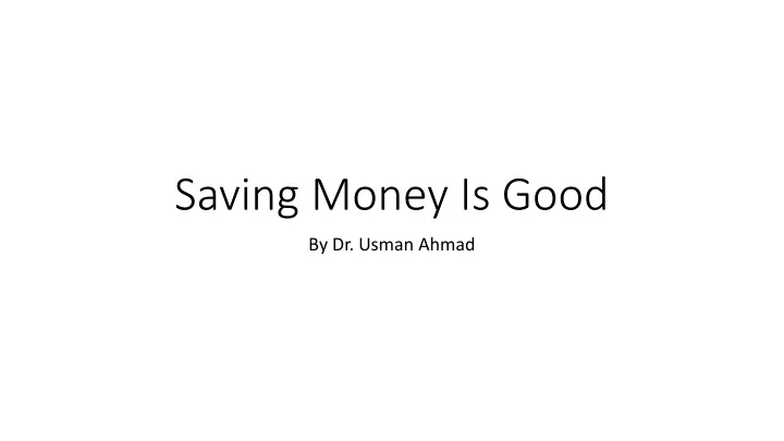 saving money is good