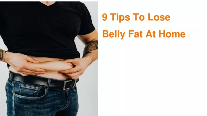 9 tips to lose belly fat at home