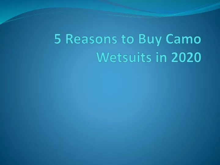 5 reasons to buy camo wetsuits in 2020