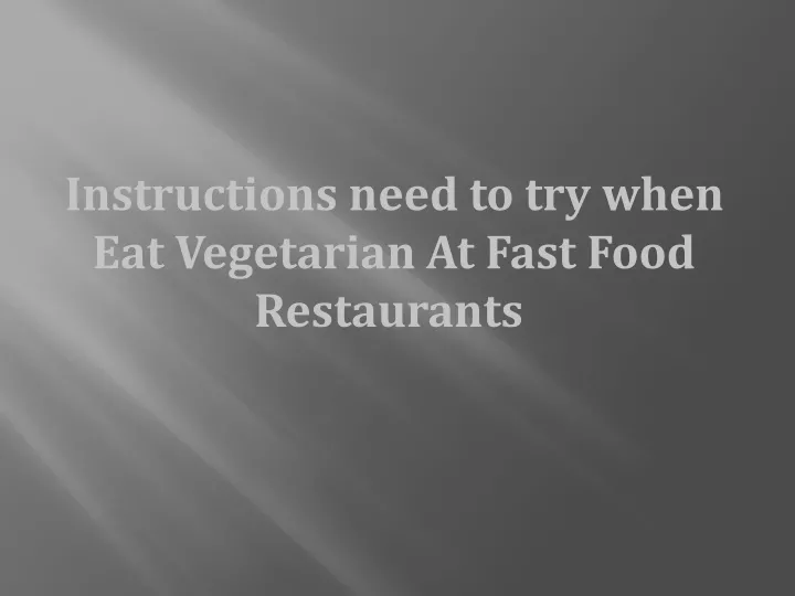 instructions need to try when eat vegetarian