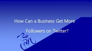 How Can a Business Get More Followers on Twitter?
