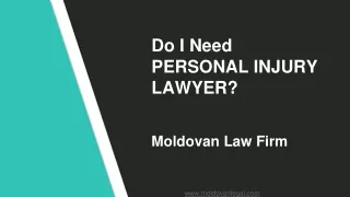 Do I Need  PERSONAL INJURY LAWYER? | Moldovan Law Firm