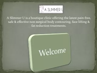 a slimmer u is a boutique clinic offering