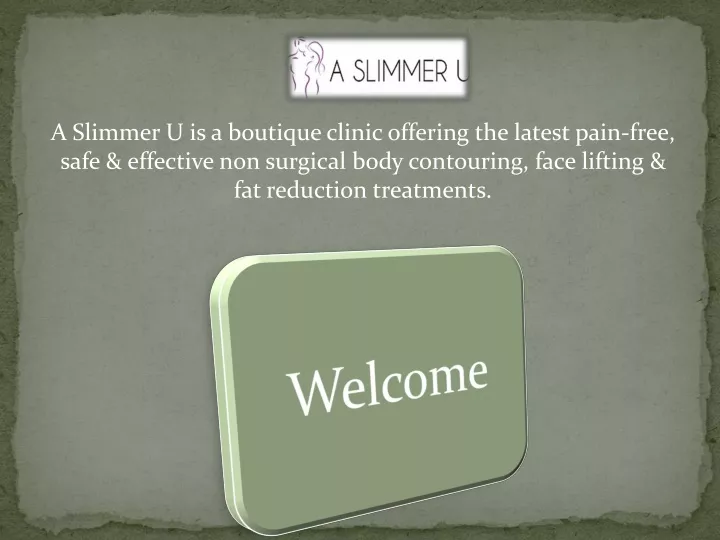 a slimmer u is a boutique clinic offering