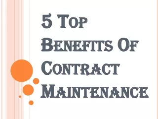 5 top benefits of contract maintenance