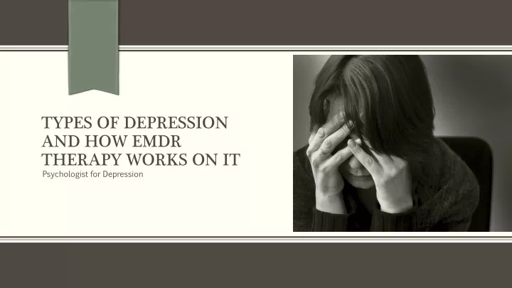 types of depression and how emdr therapy works on it