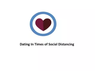 Dating In Times of Social Distancing