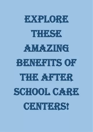 Explore These Amazing Benefits Of The After School Care Centers!