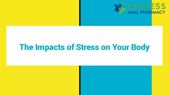 the impacts of stress on your body