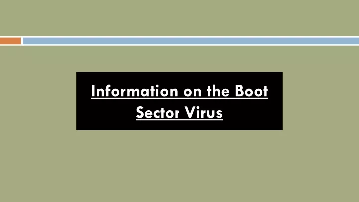 information on the boot sector virus