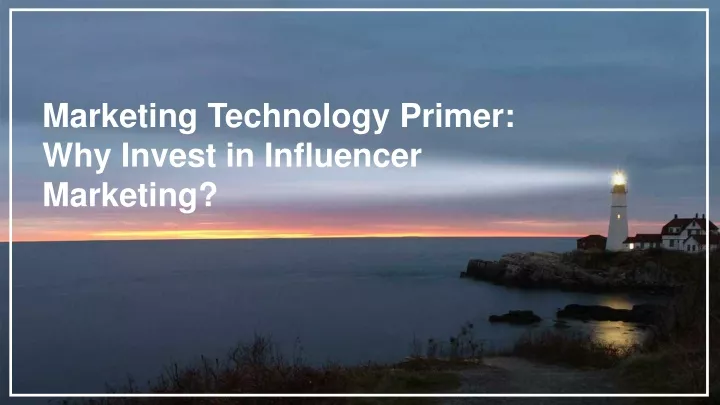 marketing technology primer why invest