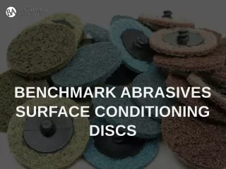benchmark abrasives surface conditioning discs