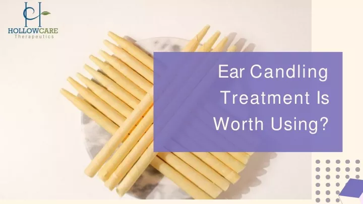 ear candling treatment is worth using