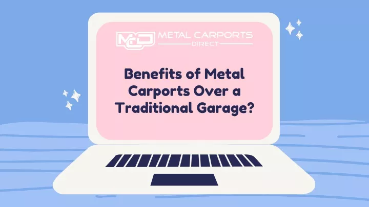 benefits of metal carports over a traditional
