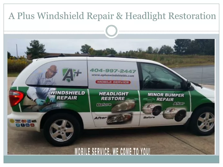 a plus windshield repair headlight restoration