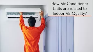How Air Conditioner Units are related to Indoor Air Quality?