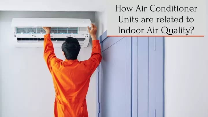 how air conditioner units are related to indoor