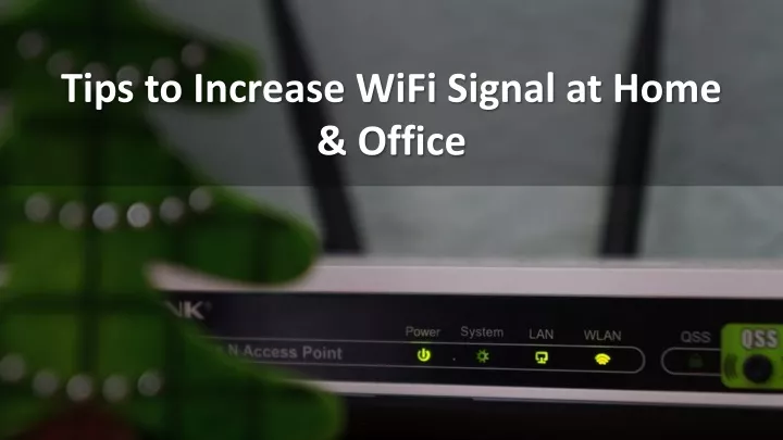 tips to increase wifi signal at home office