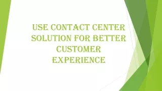 use contact center solution for better customer experience