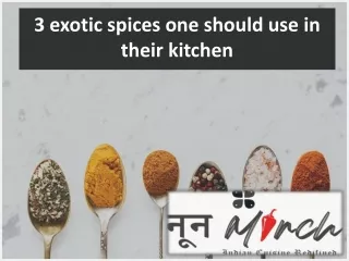 3 exotic spices one should use in their kitchen