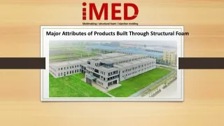 major attributes of products built through structural foam