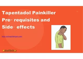 Tapentadol Painkiller Pre-requisites and Side-effects