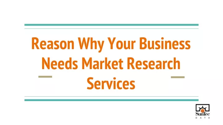 reason why your business needs market research services