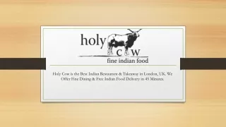 Fine Indian Food Takeaway  - Holy Cow Restaurant in London