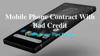 Tips To Choose A Mobile Phone Contract With Bad Credit