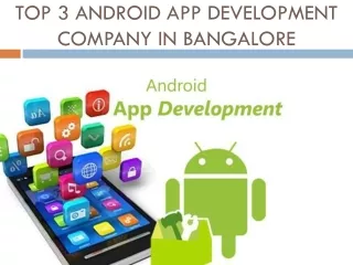 Top 3 Android App Development Company in Bangalore