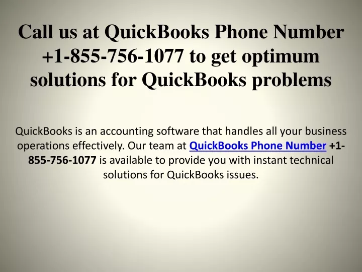 call us at quickbooks phone number 1 855 756 1077 to get optimum solutions for quickbooks problems
