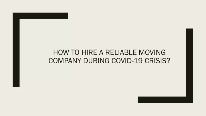 how to hire a reliable moving company during covid 19 crisis