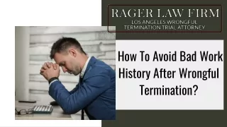 how to avoid bad work history after wrongful