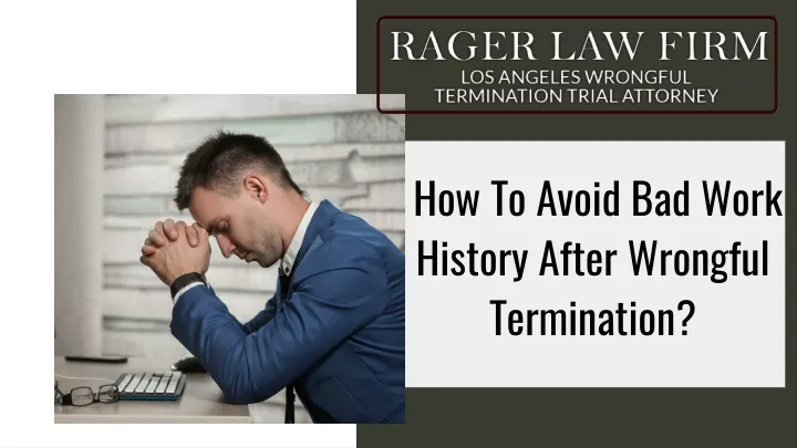 how to avoid bad work history after wrongful