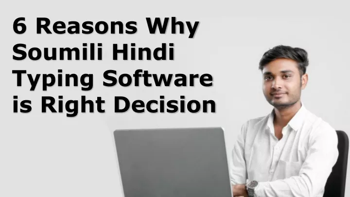 6 reasons why soumili hindi typing software