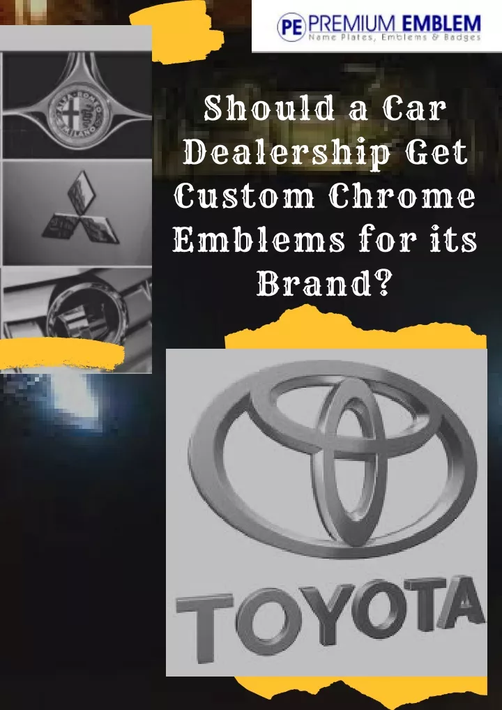 should a car dealership get custom chrome emblems