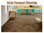 Strip Parquet Flooring - slide 1