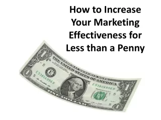 How to Increase Your Marketing Effectiveness for Less than a Penny