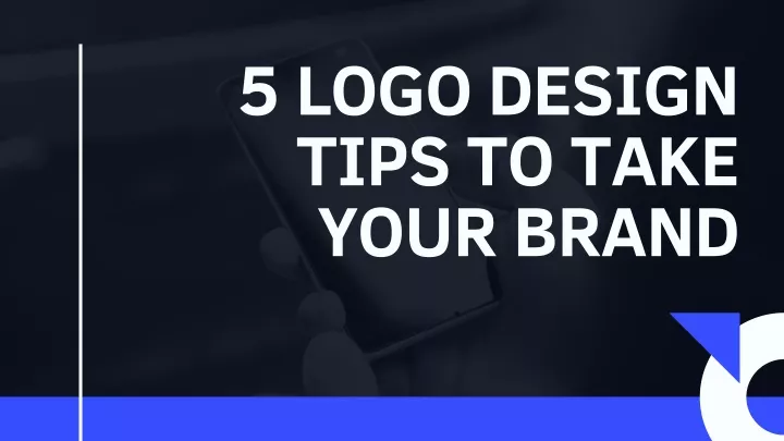 5 logo design tips to take your brand