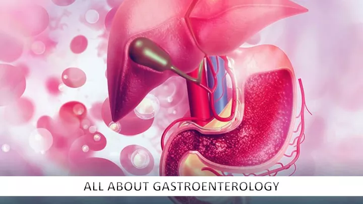 all about gastroenterology