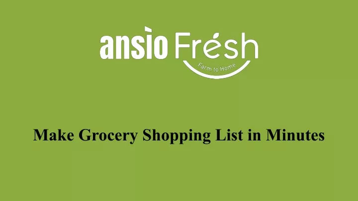 make grocery shopping list in minutes