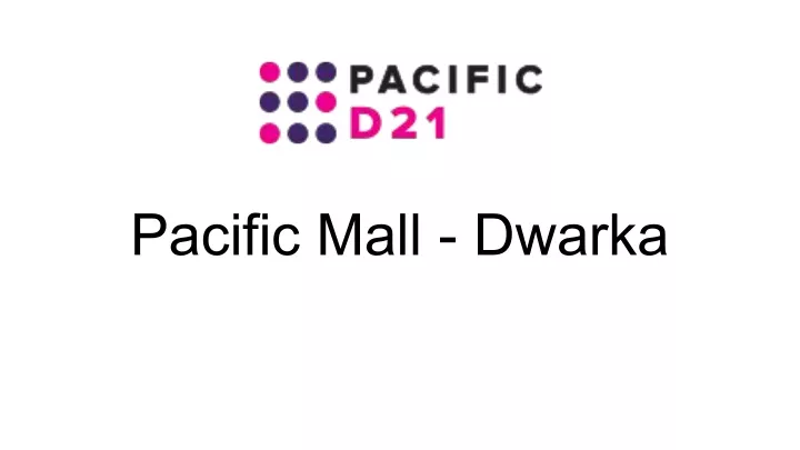 pacific mall dwarka