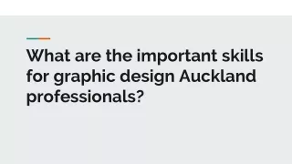 What are the important skills for Graphic Design Auckland professionals?