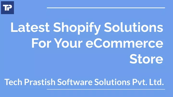 latest shopify solutions for your ecommerce
